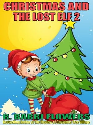 cover image of Christmas and the Lost Elf 2 (A Children's Picture Book)